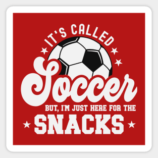It's Called Soccer But I'm Just Here For The Snacks Sticker